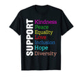 Support Kindness Peace Equality Love T-Shirt - Unique Graphic Men Women - T-Shirt, Sweatshirt, Hoodie