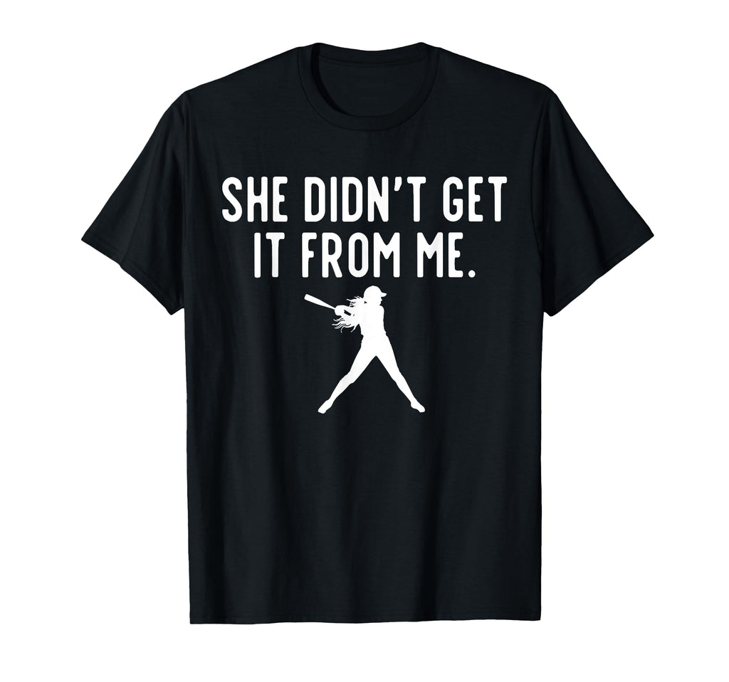 She Didnt Get It From Me Baseball Mom T-Shirt - Unique Graphic for Adults - T-Shirt, Sweatshirt, Hoodie