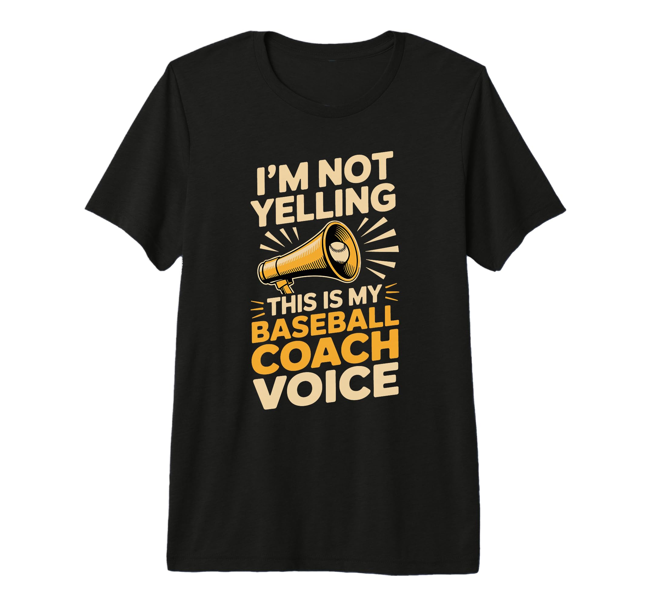 Im Not Yelling This Is My Baseball T-Shirt - Fun Novelty Design Men Women - T-Shirt, Sweatshirt, Hoodie