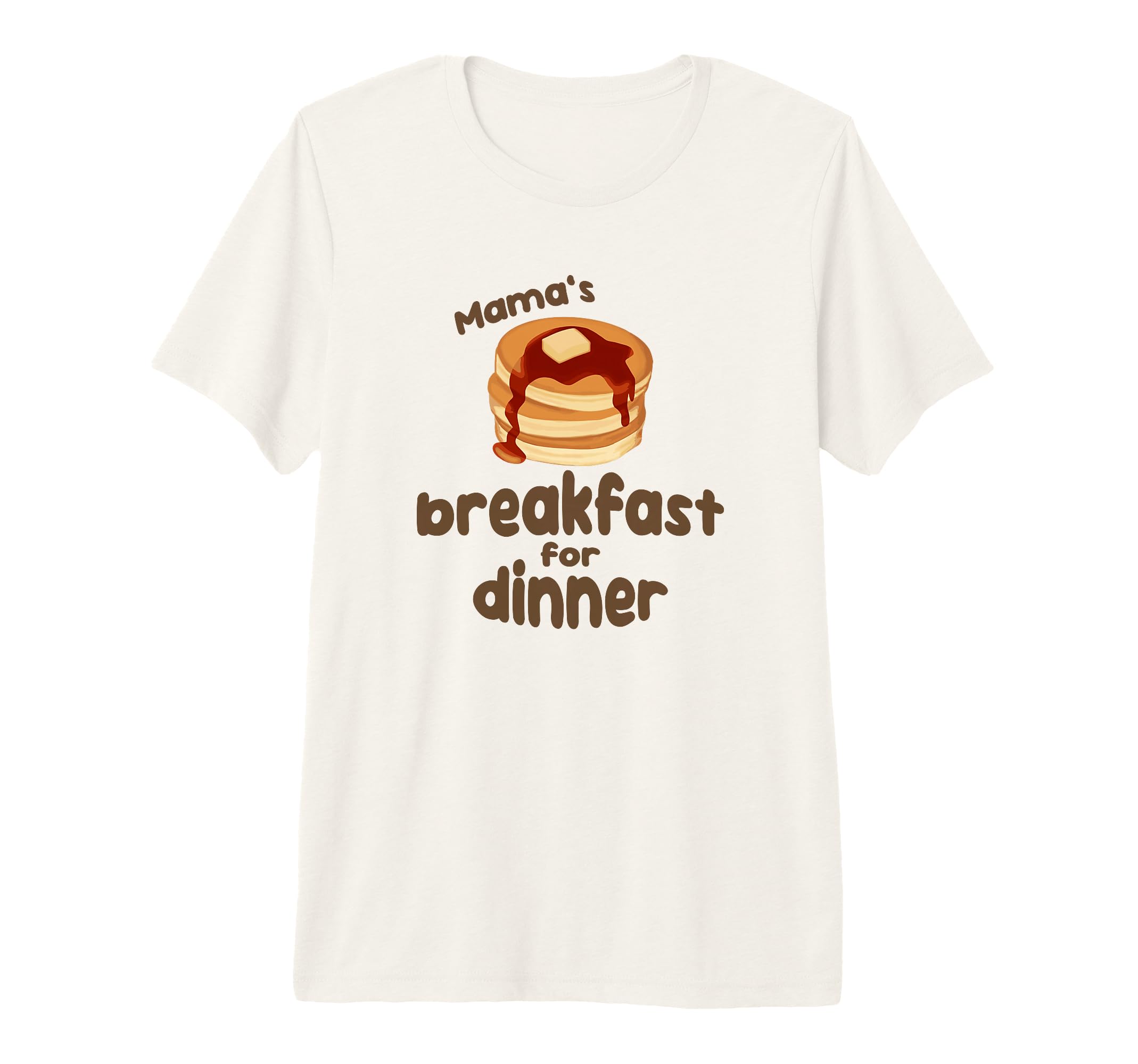 Mamas Breakfast Dinner Pancakes Diner T-Shirt - Graphic Print for Adults - T-Shirt, Sweatshirt, Hoodie