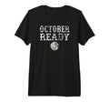 October Ready Playoff Baseball T-Shirt - Graphic Print Unisex - T-Shirt, Sweatshirt, Hoodie