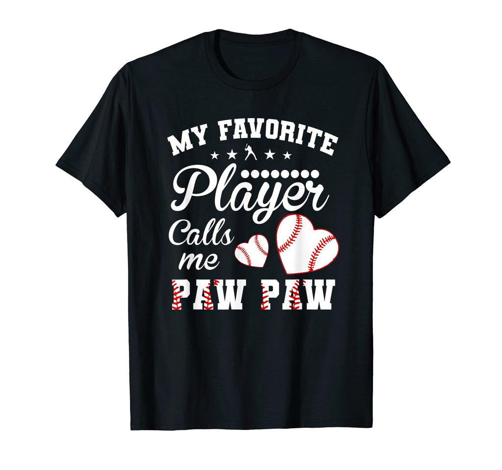 My Favorite Baseball Player Calls Me Paw T-Shirt - Unique Graphic Unisex - T-Shirt, Sweatshirt, Hoodie
