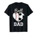 Ball Dad Baseball Soccer Heart Mothers Day T-Shirt - Trendy Graphic Unisex - T-Shirt, Sweatshirt, Hoodie