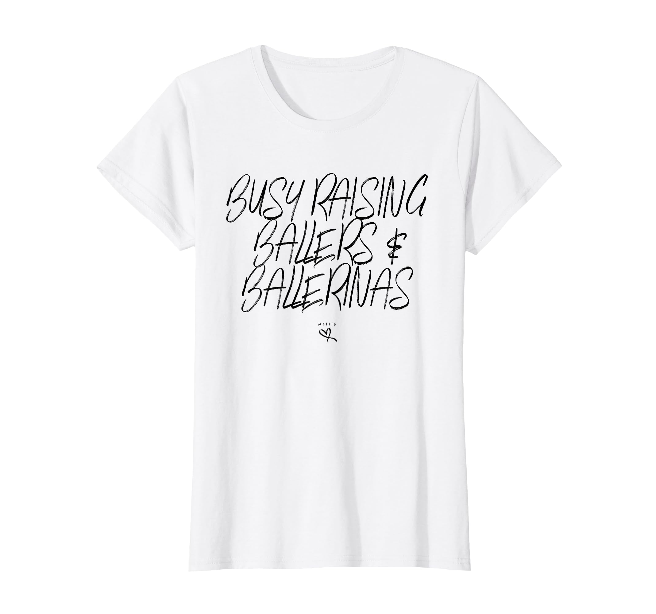 Busy Raising Ballers Ballerinas T-Shirt - Minimalist Print Men Women - T-Shirt, Sweatshirt, Hoodie