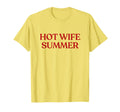 Hot Wife Summer Y2K Aesthetic Bride Era T-Shirt - Graphic Print Unisex - T-Shirt, Sweatshirt, Hoodie