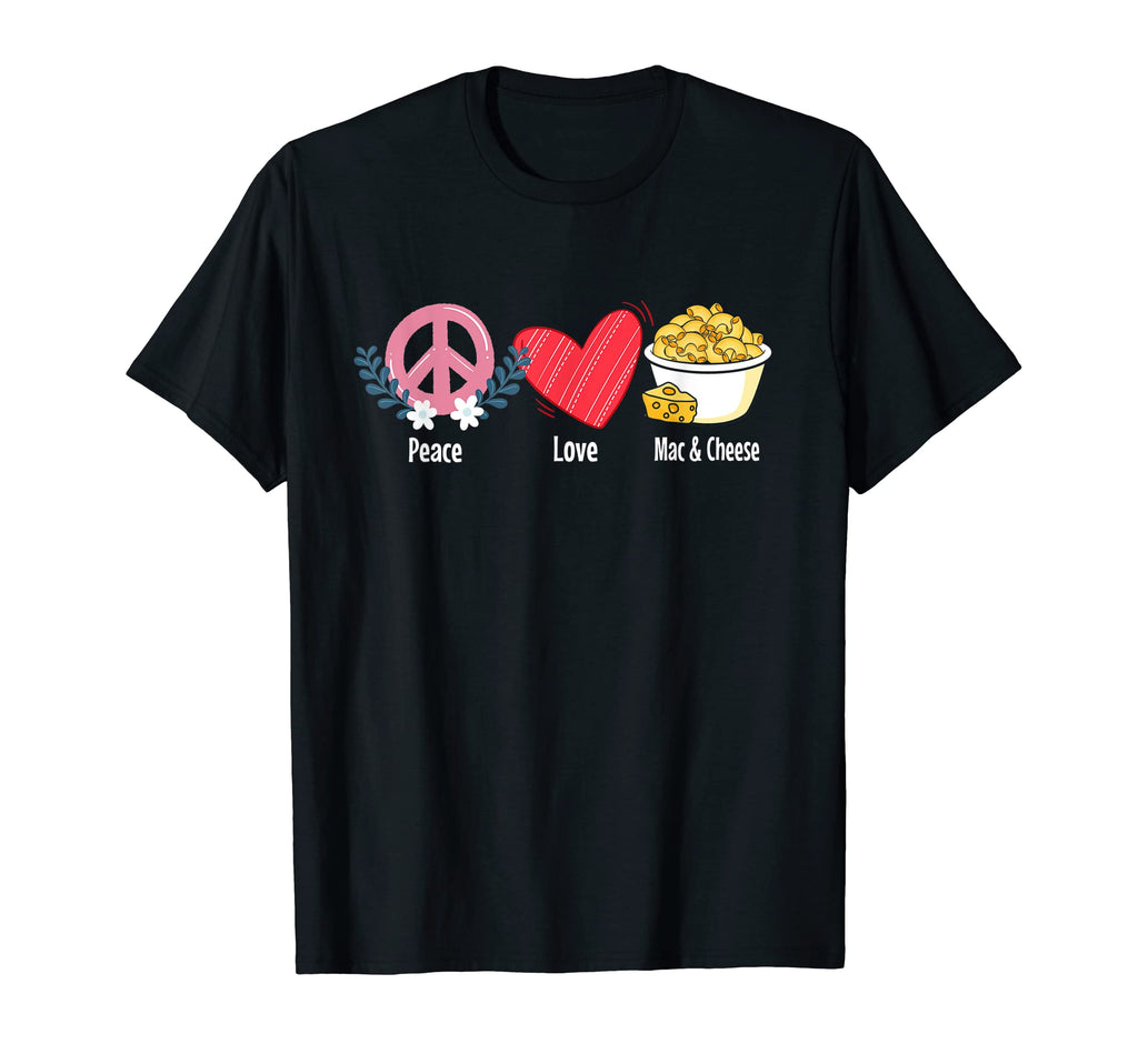 Mac And Cheese Peace Love Mac Cheese T-Shirt - Casual Everyday Wear Unisex - T-Shirt, Sweatshirt, Hoodie
