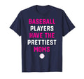 Baseball Players Have Prettiest Moms T-Shirt - Trendy Graphic for Adults - T-Shirt, Sweatshirt, Hoodie