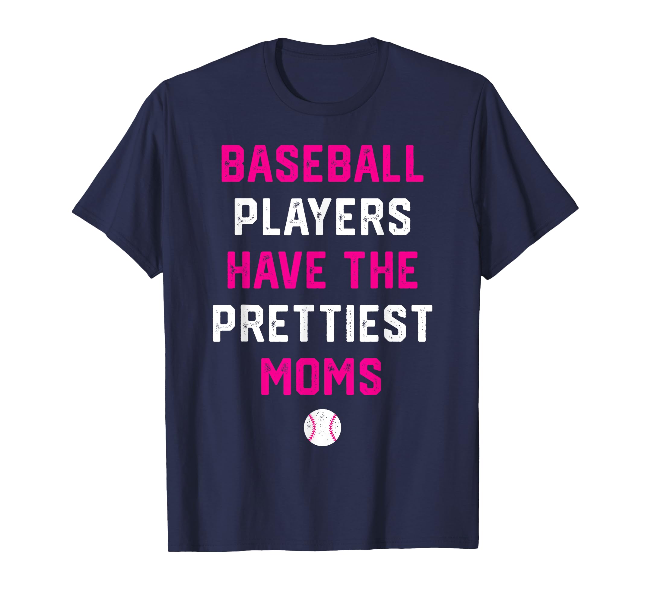 Baseball Players Have Prettiest Moms T-Shirt - Trendy Graphic for Adults - T-Shirt, Sweatshirt, Hoodie