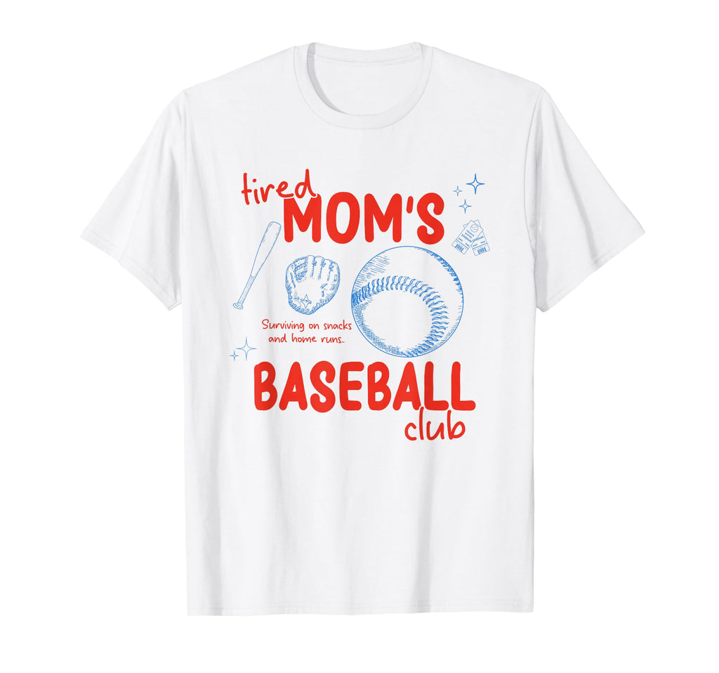 Funny Tired Baseball Mom Club T-Shirt - Casual Everyday Wear Men Women - T-Shirt, Sweatshirt, Hoodie