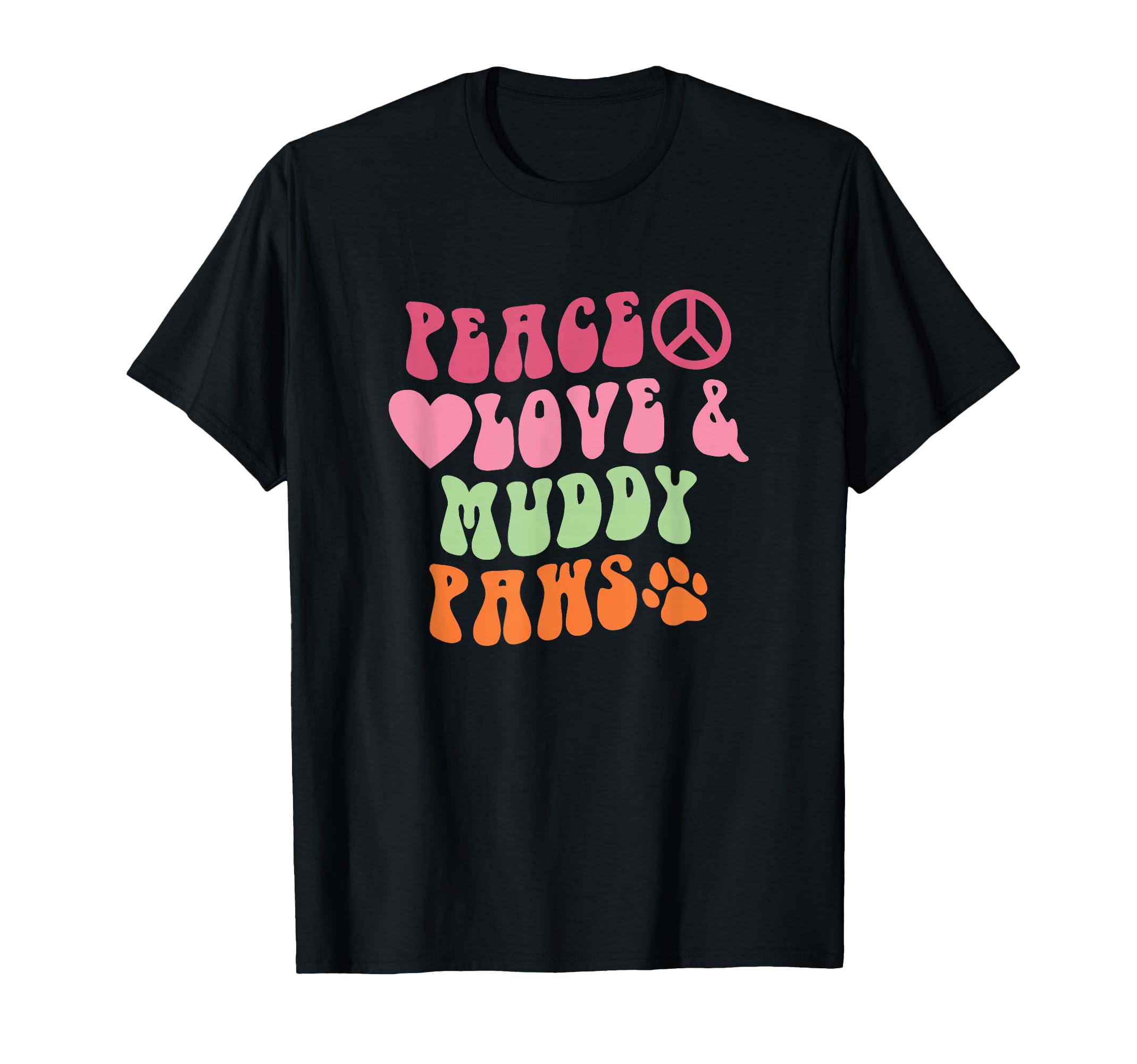 Peace Love Muddy Paws Groovy Dog Lover T-Shirt - Unique Graphic Men Women - T-Shirt, Sweatshirt, Hoodie
