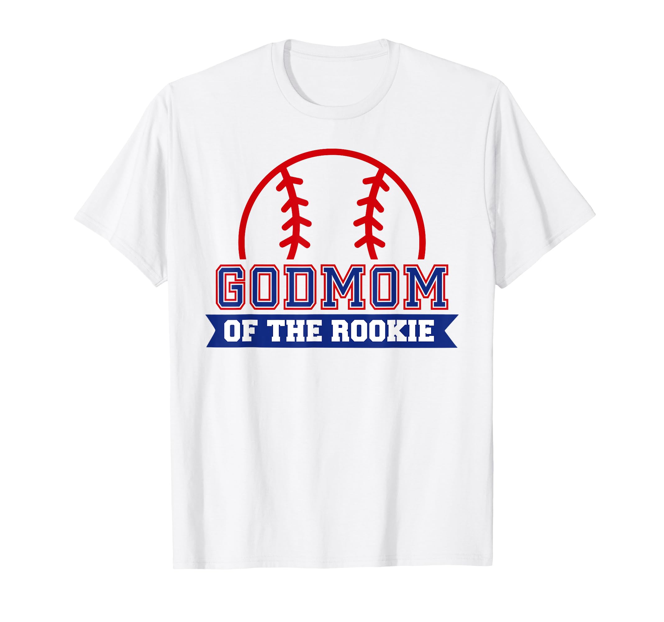 Godmom Rookie 1St Birthday Baseball T-Shirt - Casual Everyday Wear Unisex - T-Shirt, Sweatshirt, Hoodie