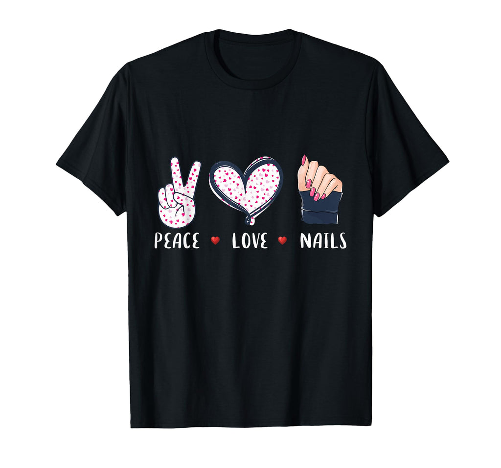 Peace Love Nails Gift Tech Nail Lady T-Shirt - Trendy Graphic Men Women - T-Shirt, Sweatshirt, Hoodie