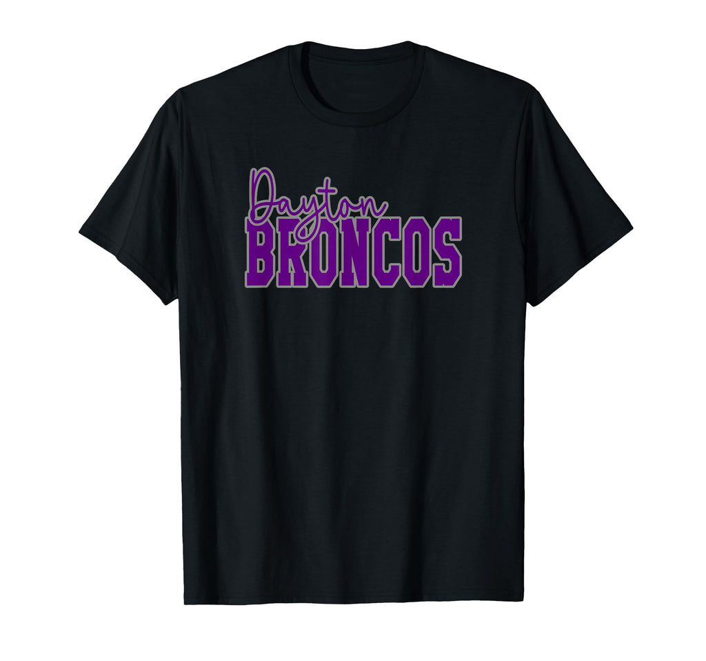 Dayton High School Broncos T-Shirt - Fun Novelty Design for Adults - T-Shirt, Sweatshirt, Hoodie