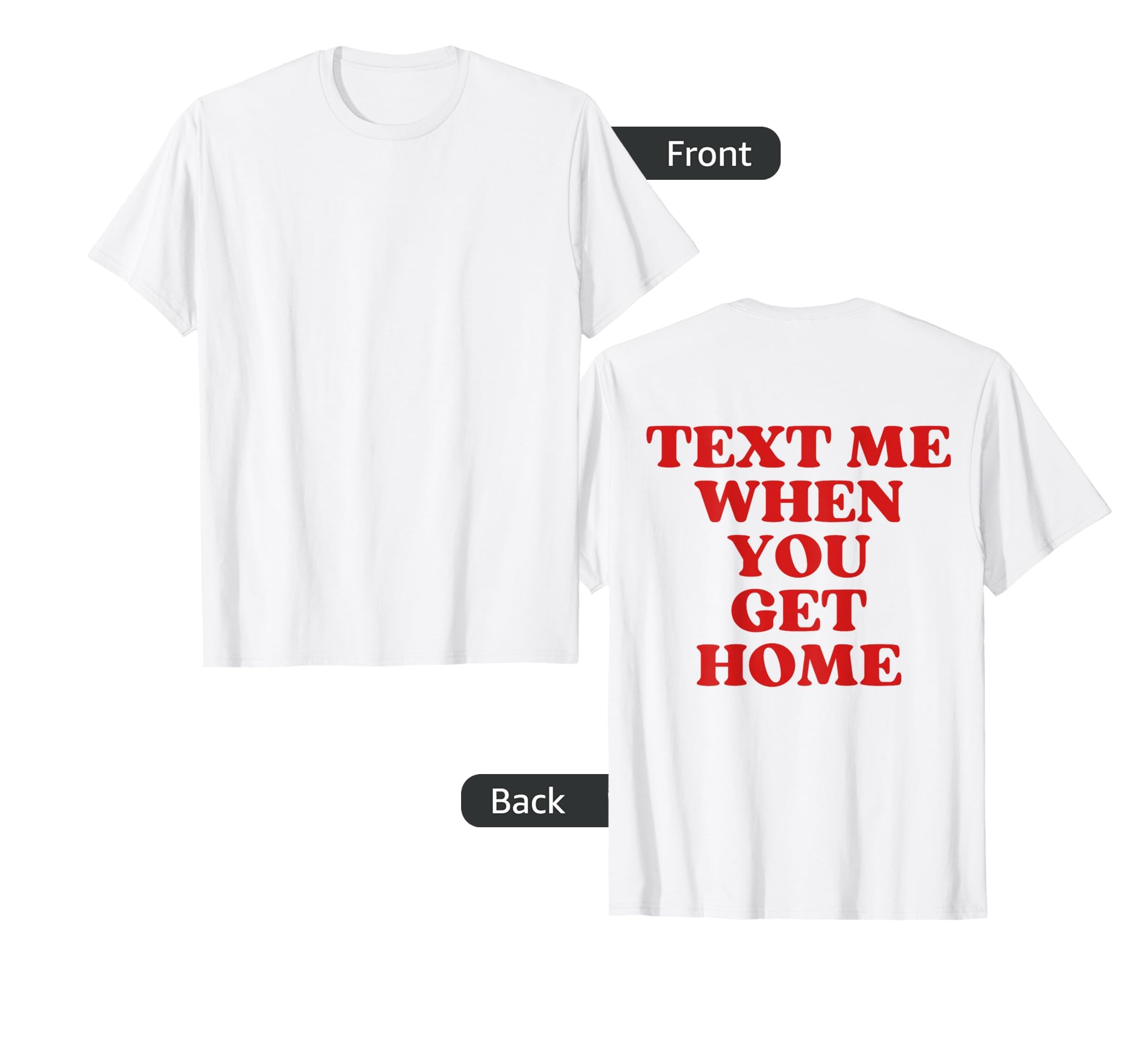 Text Me When You Get Home Aesthetic T-Shirt - Minimalist Print for Adults - T-Shirt, Sweatshirt, Hoodie