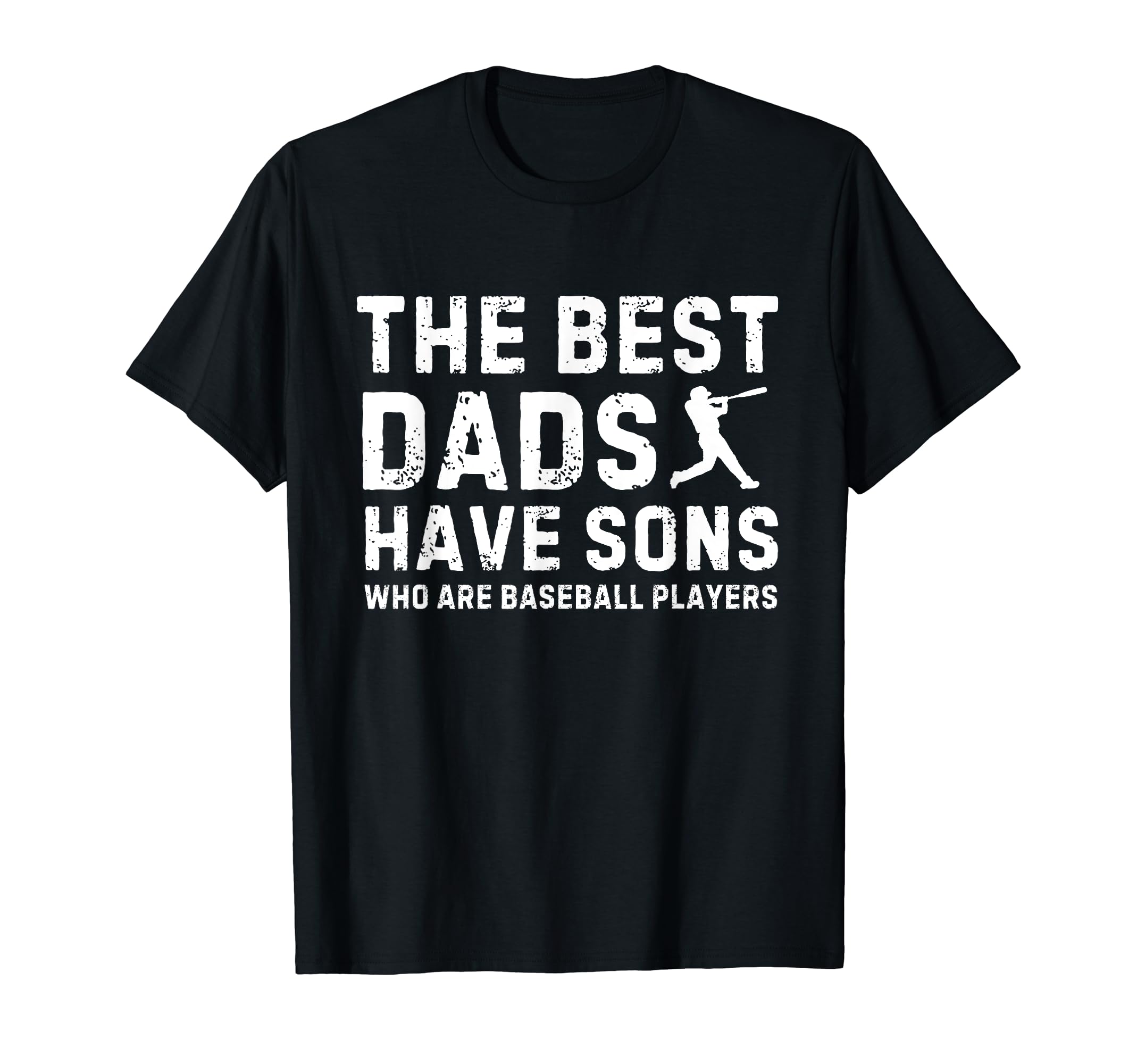 Fathers Day Best Dads Have Sons Who T-Shirt - Custom Art Print Men Women - T-Shirt, Sweatshirt, Hoodie