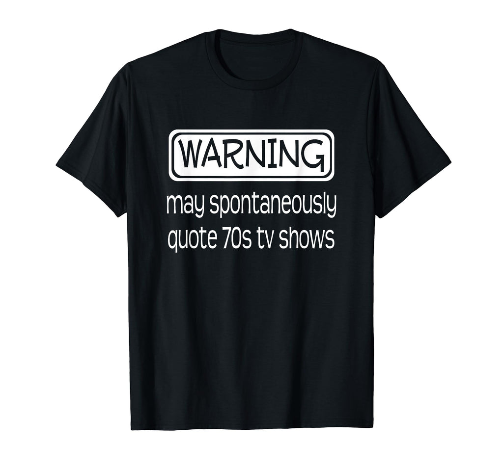 Warning May Spontaneously 70S Tv Shows T-Shirt - Aesthetic Graphic Unisex - T-Shirt, Sweatshirt, Hoodie