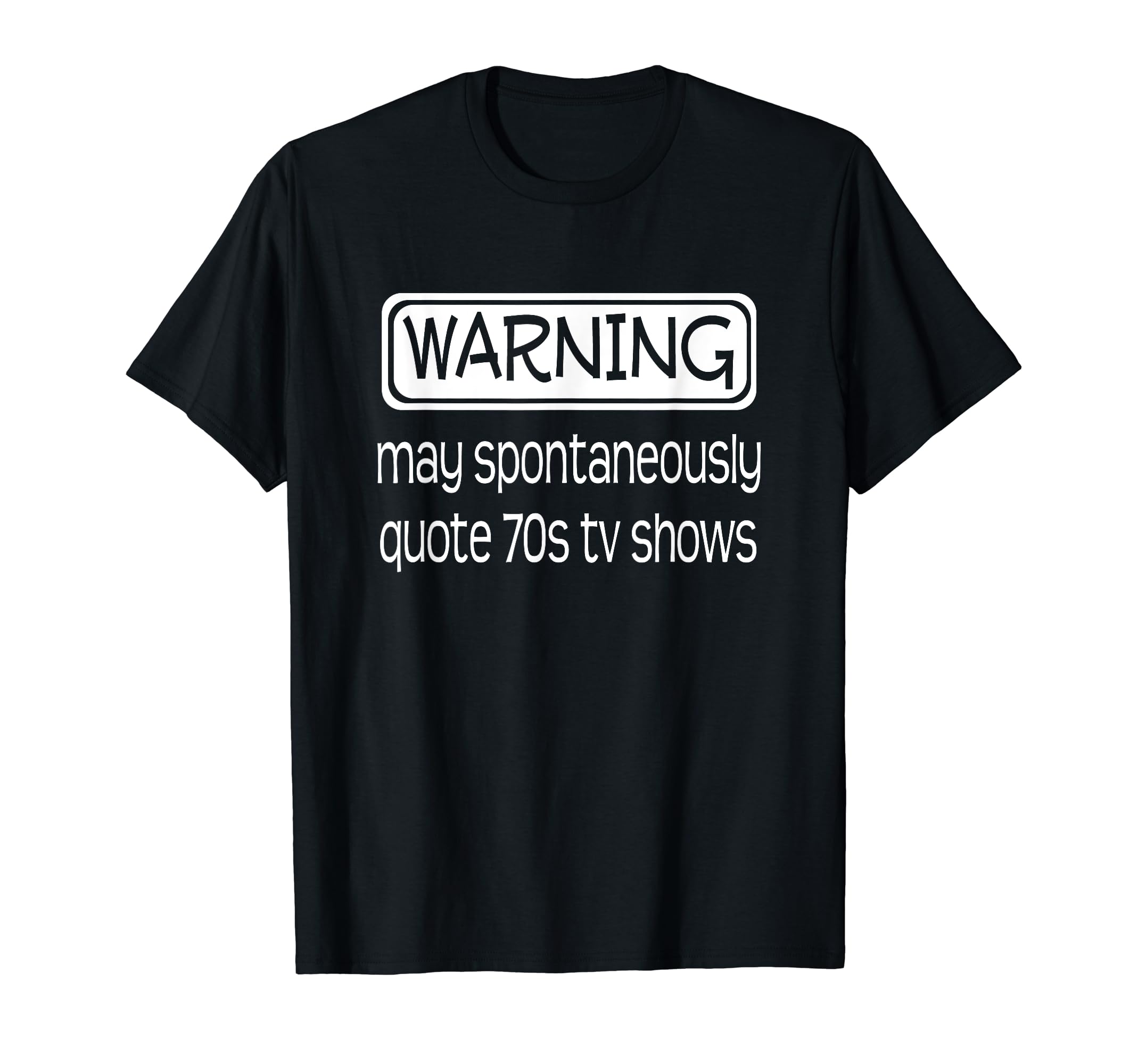 Warning May Spontaneously 70S Tv Shows T-Shirt - Aesthetic Graphic Unisex - T-Shirt, Sweatshirt, Hoodie