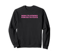 Born To Stroke Forced To Flick Funny Sweatshirt - Graphic Print Men Women - T-Shirt, Sweatshirt, Hoodie