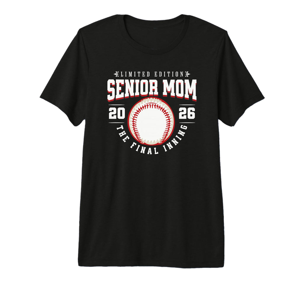Baseball Senior Mom 2026 Final Inning T-Shirt - Unique Graphic Unisex - T-Shirt, Sweatshirt, Hoodie