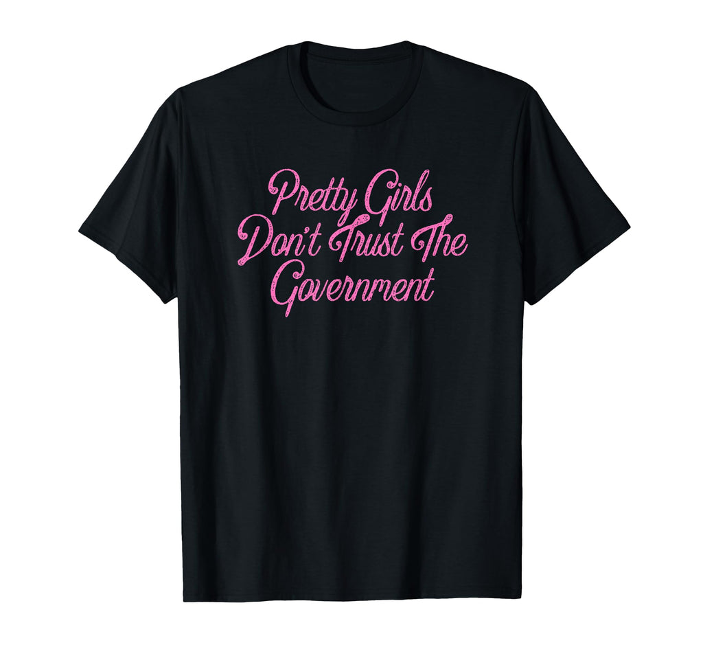 Pretty Dont Trust Government Y2K T-Shirt - Streetwear Style Men Women - T-Shirt, Sweatshirt, Hoodie