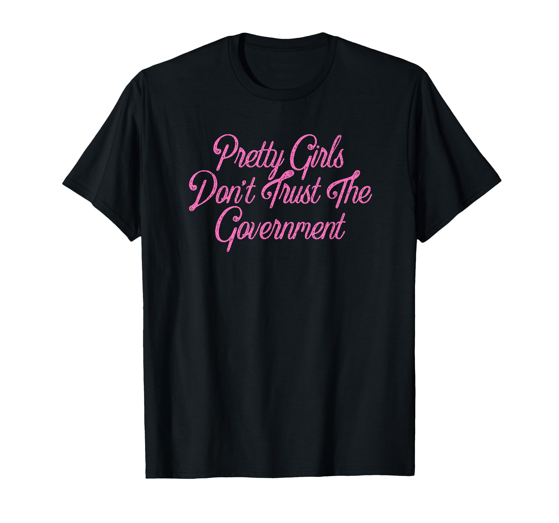 Pretty Dont Trust Government Y2K T-Shirt - Streetwear Style Men Women - T-Shirt, Sweatshirt, Hoodie