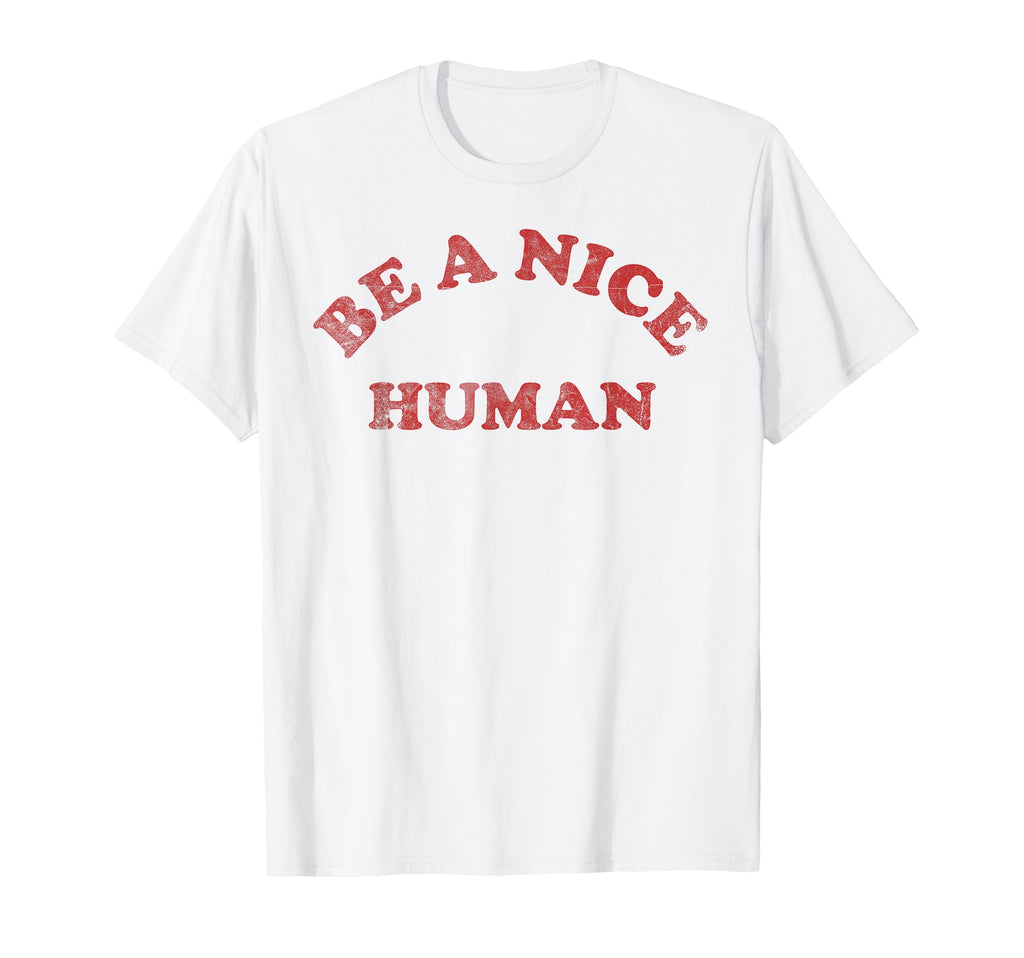 Be Nice Human Distressed T-Shirt - Aesthetic Graphic for Adults - T-Shirt, Sweatshirt, Hoodie