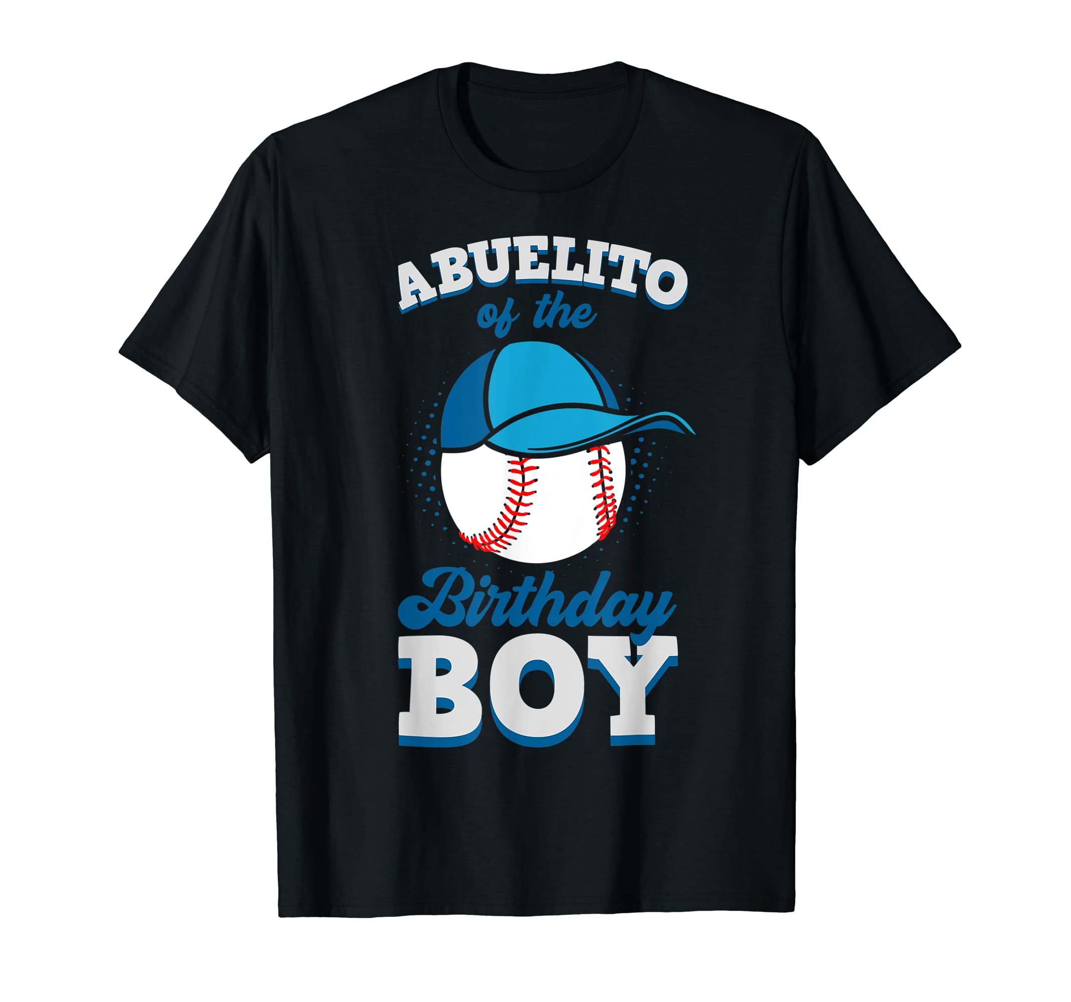Abuelito Birthday Baseball Theme Family T-Shirt - Trendy Graphic Unisex - T-Shirt, Sweatshirt, Hoodie