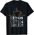 I Run On Coffee And Sarcasm - Adult & Kids T-Shirts, Sweatshirts & Hoodies apparel design preview 1