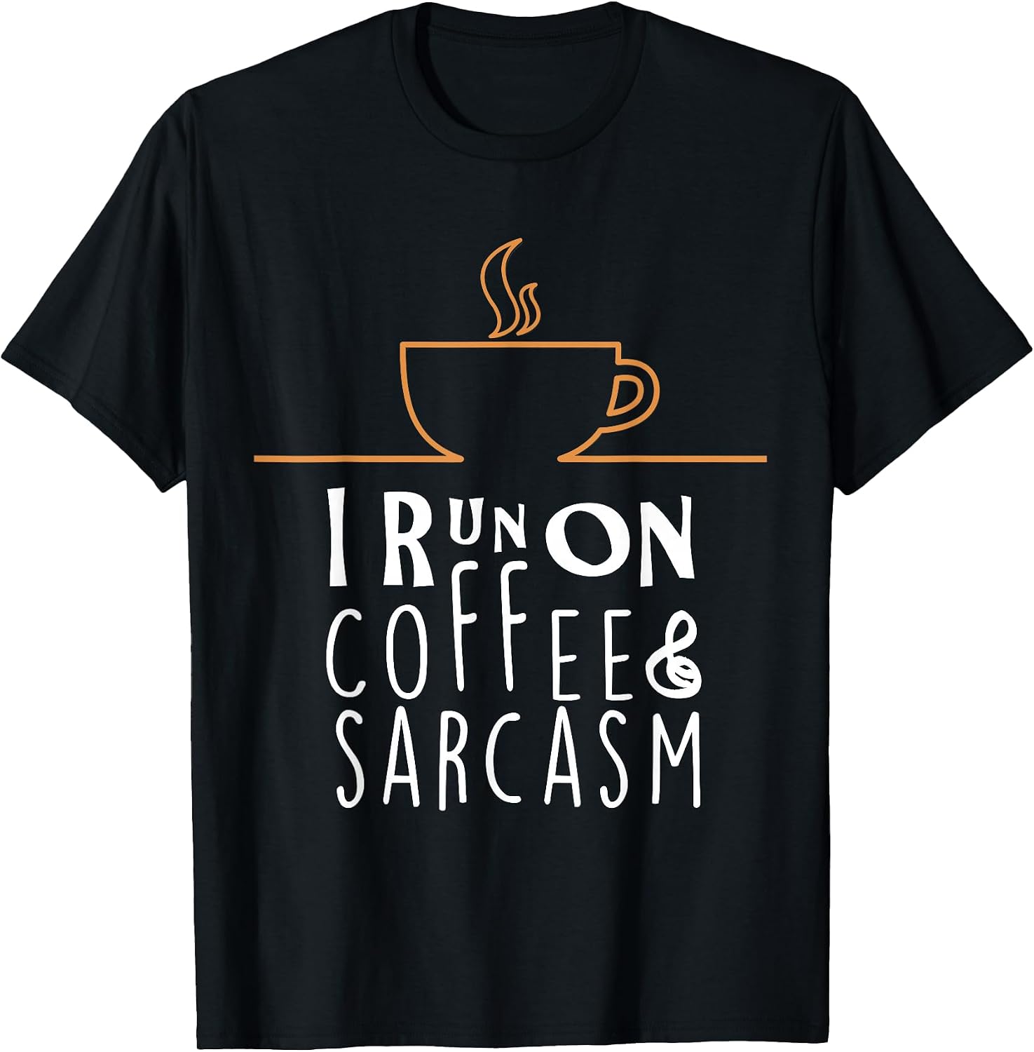 I Run On Coffee And Sarcasm - Adult & Kids T-Shirts, Sweatshirts & Hoodies apparel design preview 1