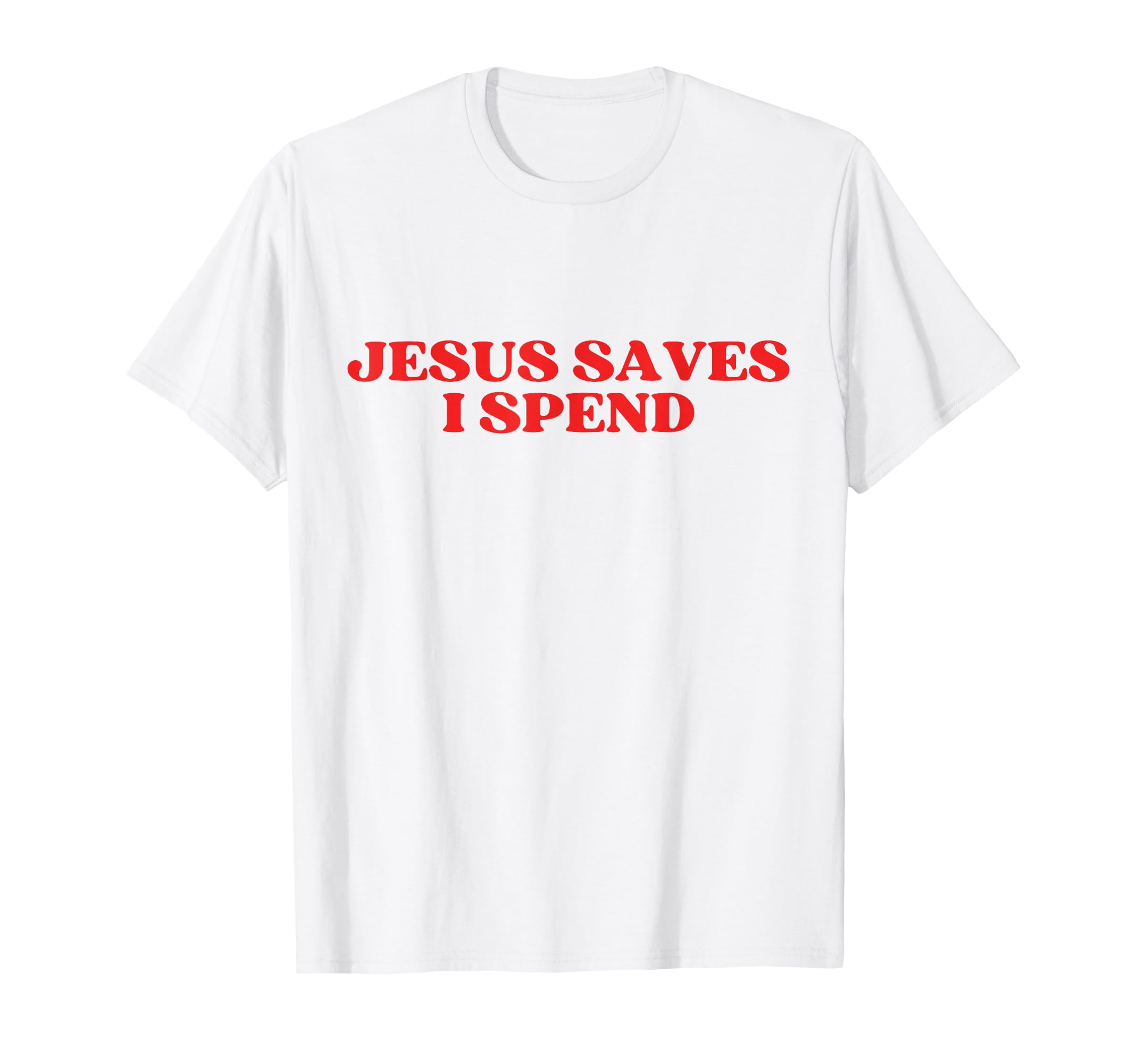 Jesus Saves I Spend Y2K Aesthetic T-Shirt - Custom Art Print for Adults - T-Shirt, Sweatshirt, Hoodie