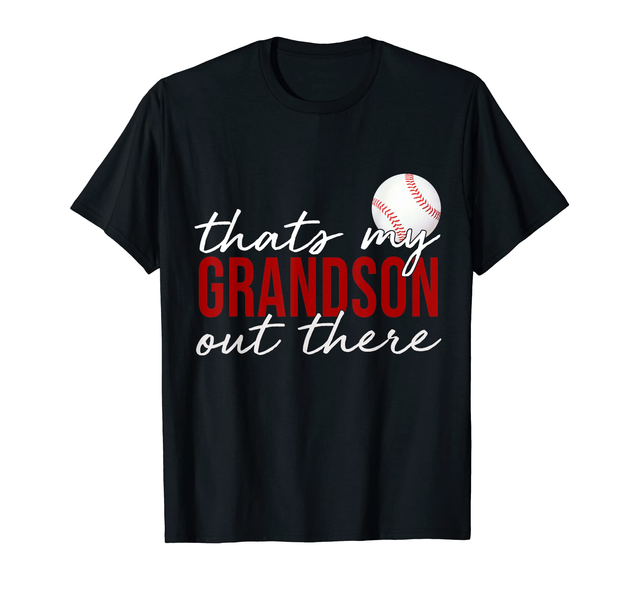 Thats My Grandson Out There Baseball T-Shirt - Streetwear Style Unisex - T-Shirt, Sweatshirt, Hoodie