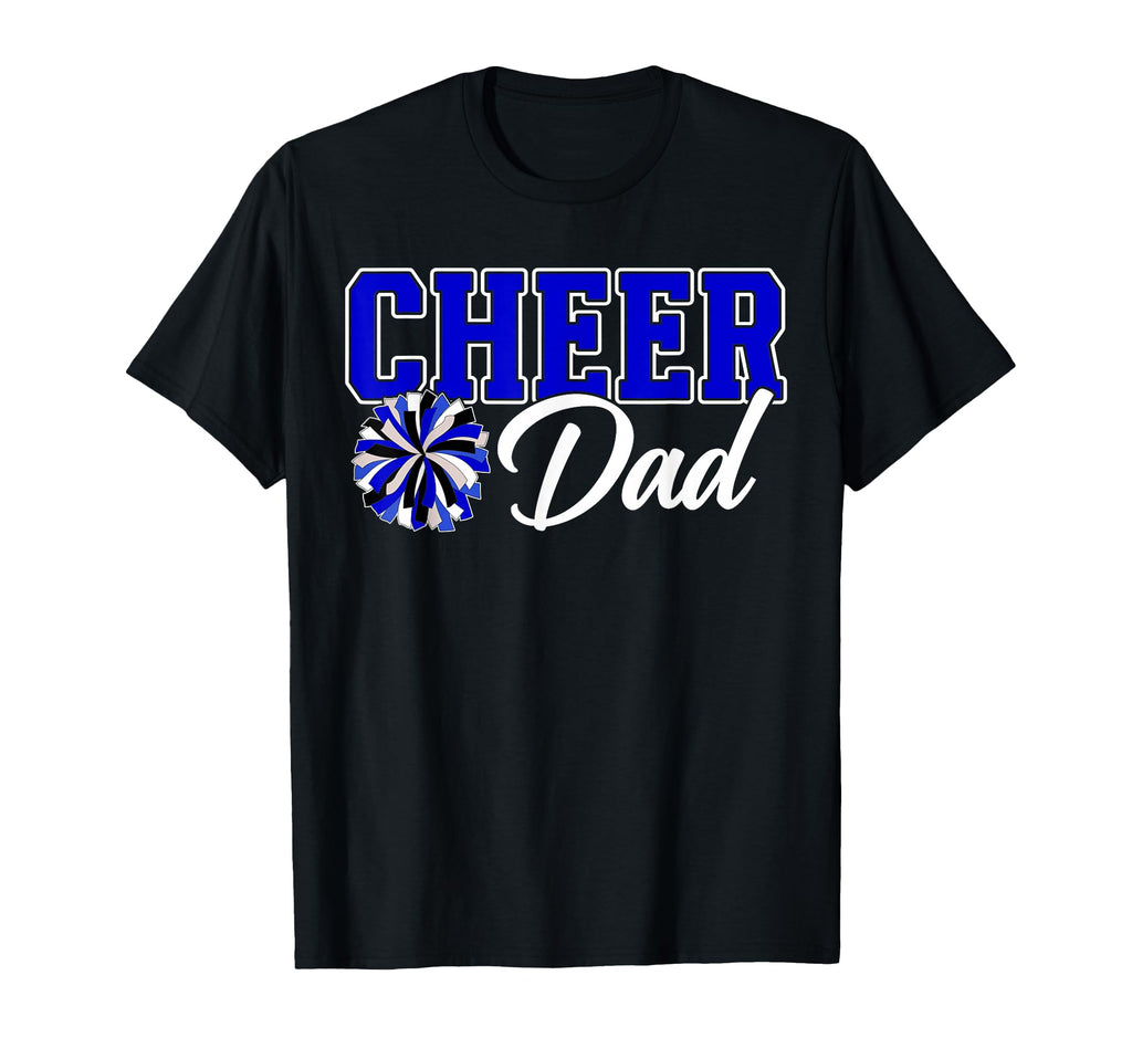 Cheer Dad Funny Fathers Day T-Shirt - Casual Everyday Wear Men Women - T-Shirt, Sweatshirt, Hoodie