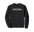Even My Worst Im Fucking Incredible Sweatshirt - Custom Art Print Unisex - T-Shirt, Sweatshirt, Hoodie