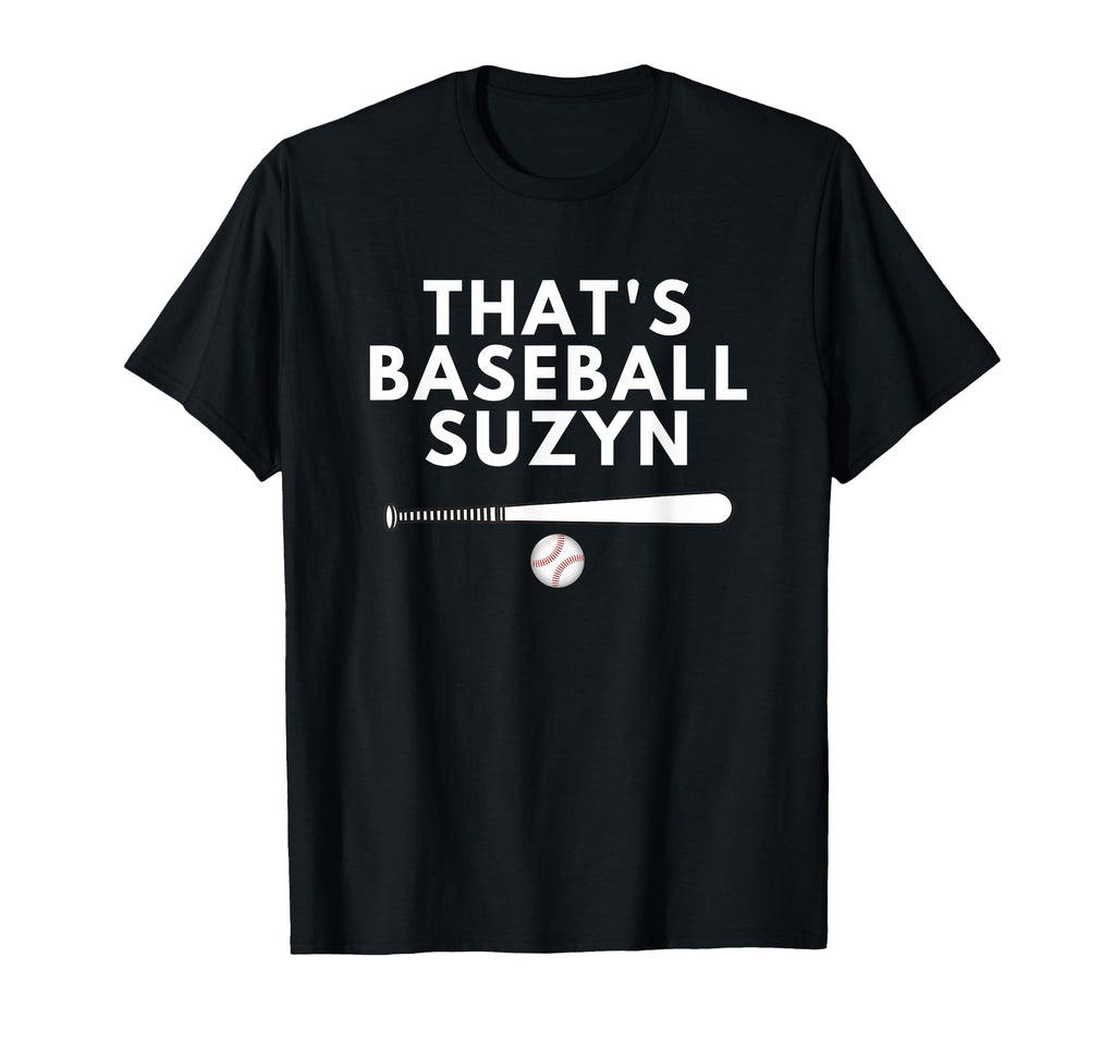 Thats Baseball Suzyn Sport Lover Gift T-Shirt - Trendy Graphic Men Women - T-Shirt, Sweatshirt, Hoodie