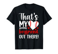 Thats My Boyfriend Baseball T-Shirt - Novelty Apparel for Adults - T-Shirt, Sweatshirt, Hoodie