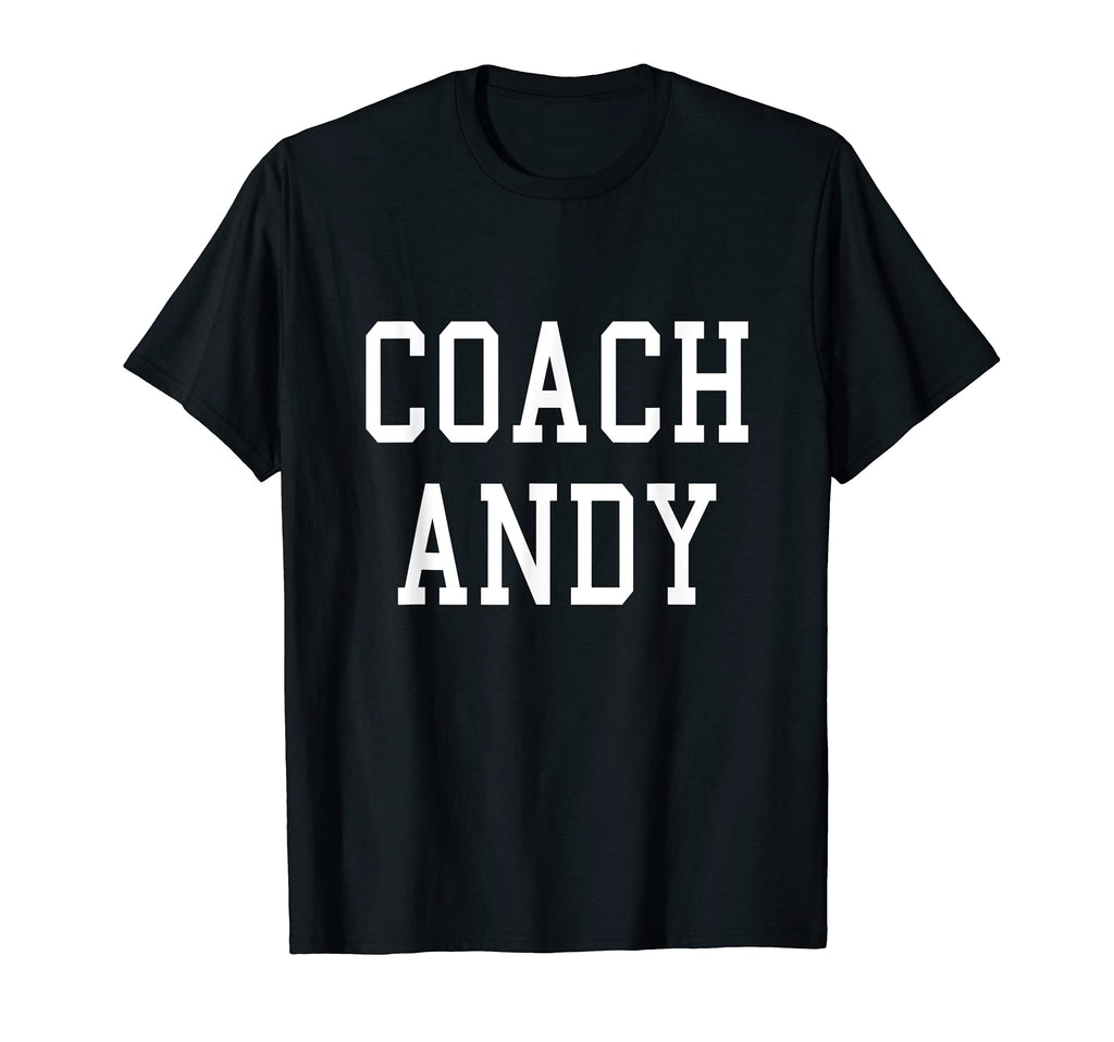Coach Andy Custom Football Soccer T-Shirt - Fun Novelty Design for Adults - T-Shirt, Sweatshirt, Hoodie