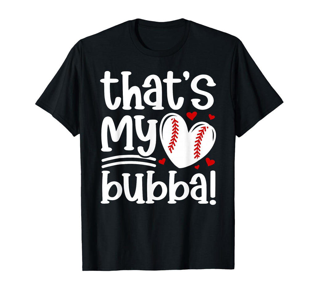 Thats My Bubba Baseball Sister T-Shirt - Novelty Apparel Men Women - T-Shirt, Sweatshirt, Hoodie
