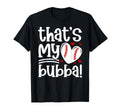Thats My Bubba Baseball Sister T-Shirt - Novelty Apparel Men Women - T-Shirt, Sweatshirt, Hoodie