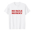 Muscle Mommy Y2K Aesthetic T-Shirt - Novelty Apparel for Adults - T-Shirt, Sweatshirt, Hoodie