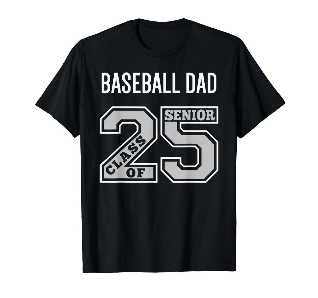 Senior Baseball Dad 2025 Baseball Dad T-Shirt - Graphic Print Unisex - T-Shirt, Sweatshirt, Hoodie