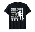 Funny Mind Your Business I Need Money To T-Shirt - Minimalist Print Unisex - T-Shirt, Sweatshirt, Hoodie
