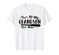 Thats My Grandson Out There Gifts T-Shirt - Custom Art Print for Adults - T-Shirt, Sweatshirt, Hoodie