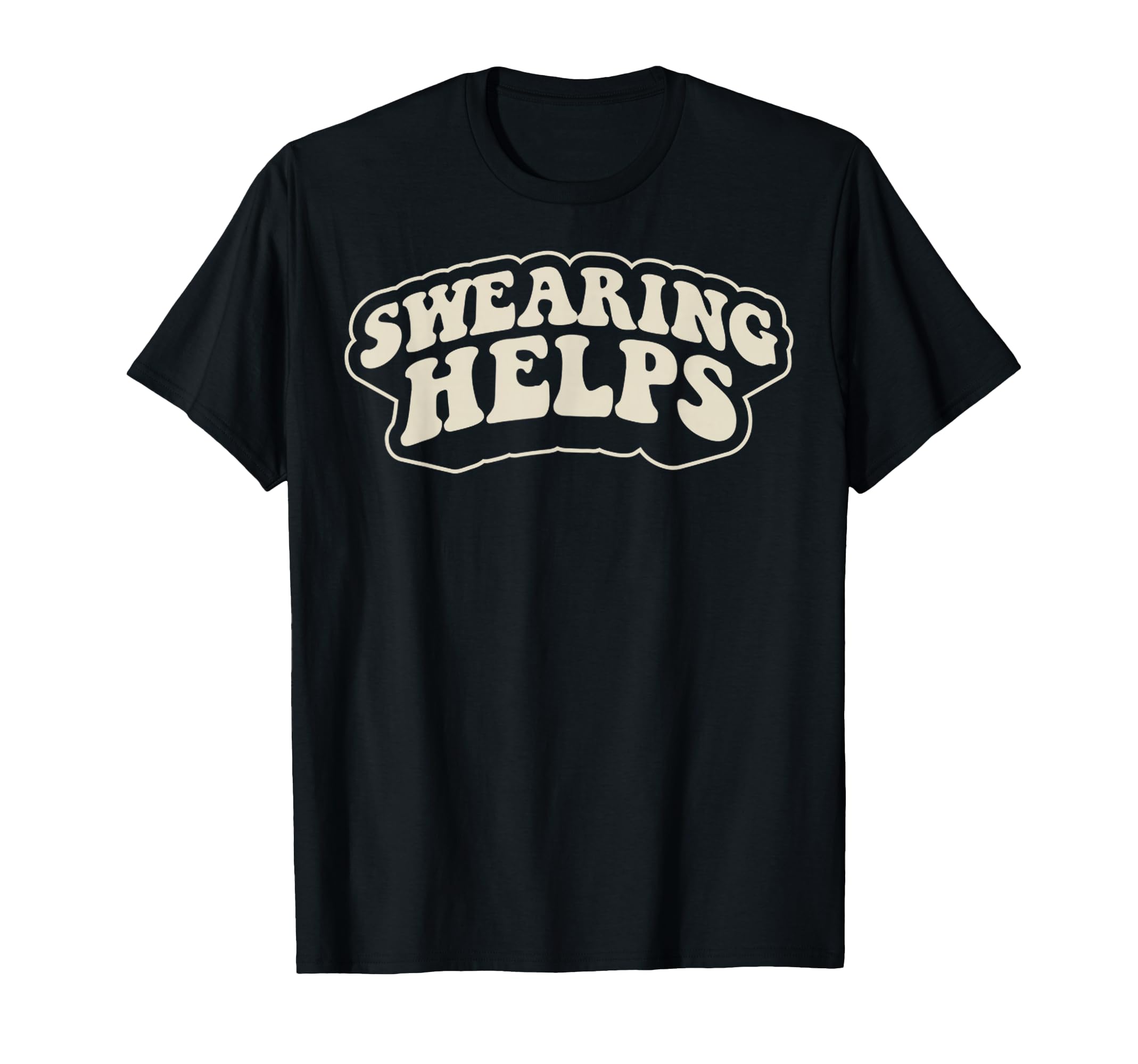 Swearing Helps Funny 70S T-Shirt - Streetwear Style Men Women - T-Shirt, Sweatshirt, Hoodie