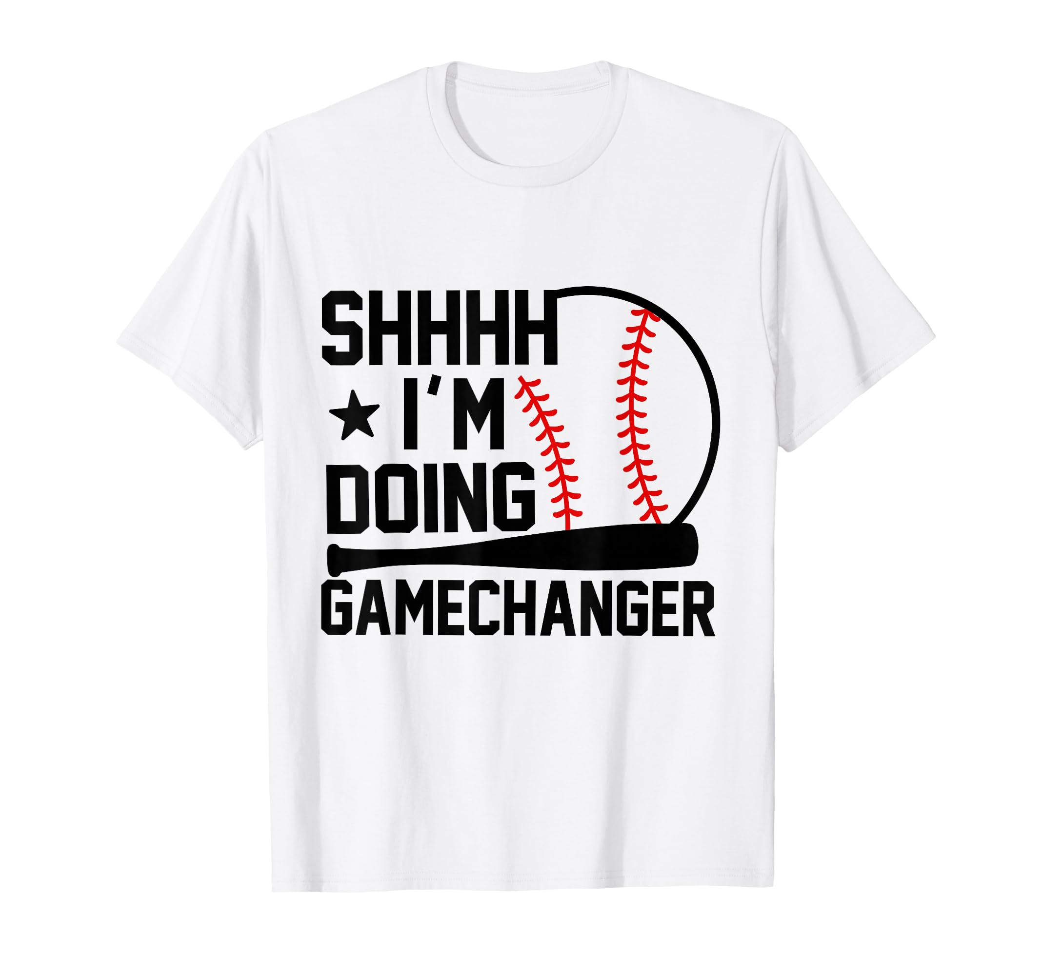 Shhhh Im Doing Gamechanger Funny T-Shirt - Trendy Graphic Men Women - T-Shirt, Sweatshirt, Hoodie