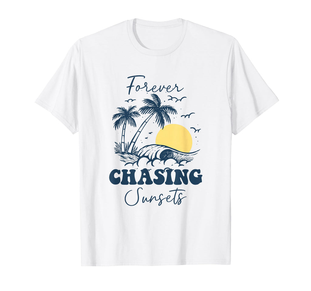 Forever Chasing Sunsets Chasing Sunsets T-Shirt - Graphic Print Men Women - T-Shirt, Sweatshirt, Hoodie