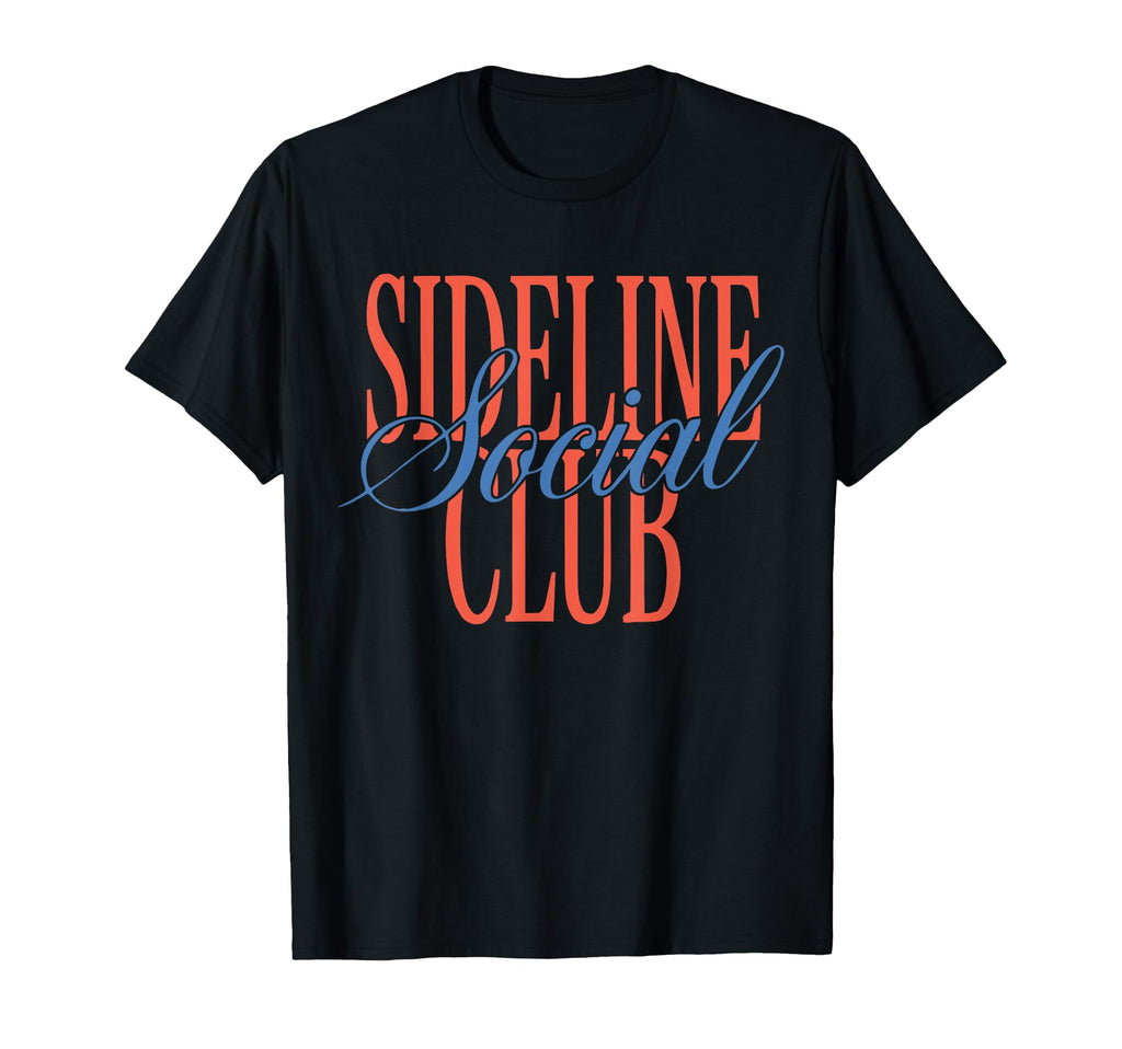 Sideline Social Club Baseball Soccer Mom T-Shirt - Unique Graphic Unisex - T-Shirt, Sweatshirt, Hoodie