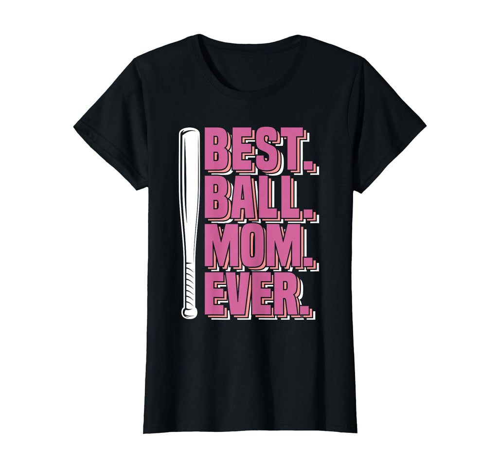 Mom Best Ball Mom Ever Baseball Mom T-Shirt - Graphic Print Unisex - T-Shirt, Sweatshirt, Hoodie