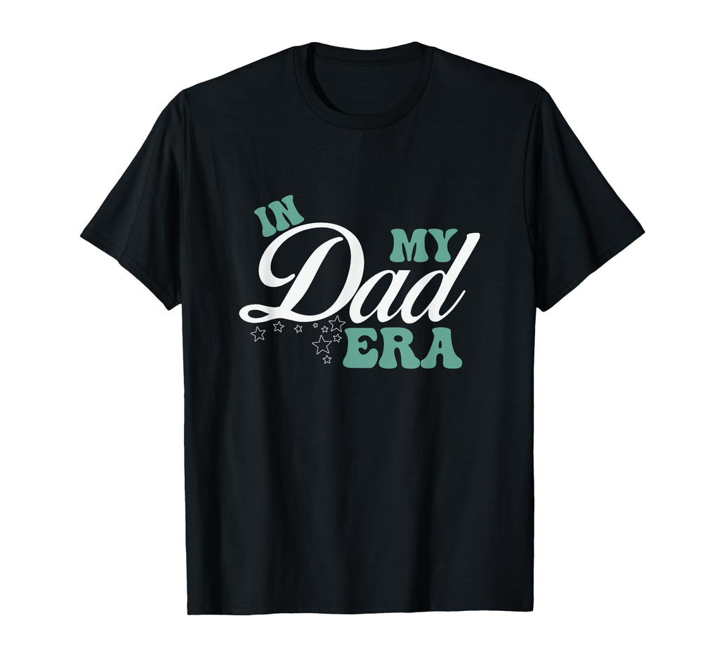 My Dad Era Daddy Fathers Day T-Shirt - Minimalist Print Unisex - T-Shirt, Sweatshirt, Hoodie