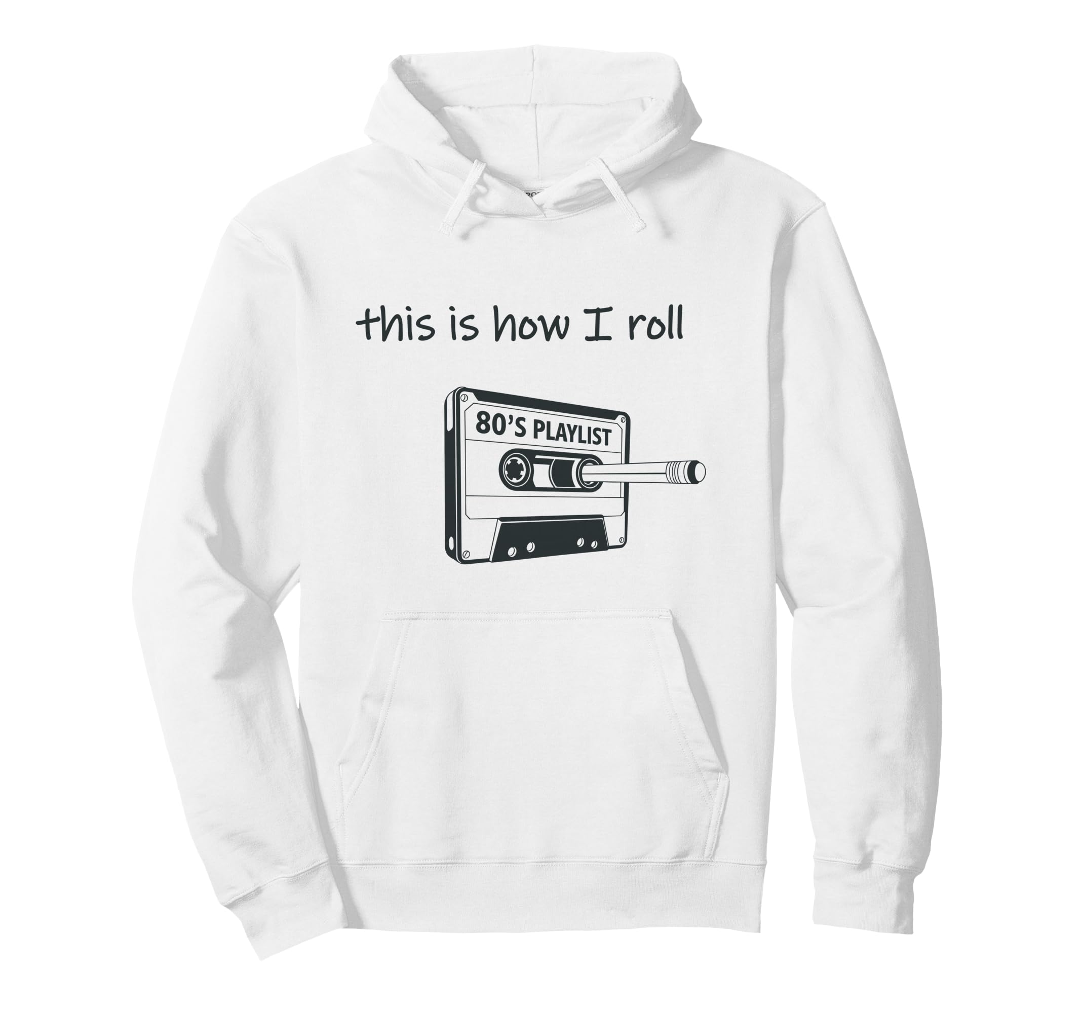 This Is How I Roll 80S Music Cassette Hoodie - Unique Graphic Men Women - T-Shirt, Sweatshirt, Hoodie