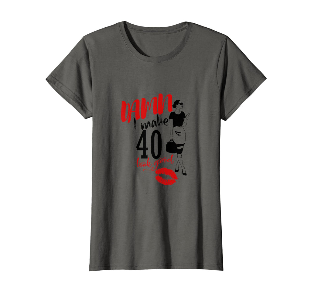 Womens I Make 40 Good Funny 40Th T-Shirt - Fun Novelty Design Men Women - T-Shirt, Sweatshirt, Hoodie